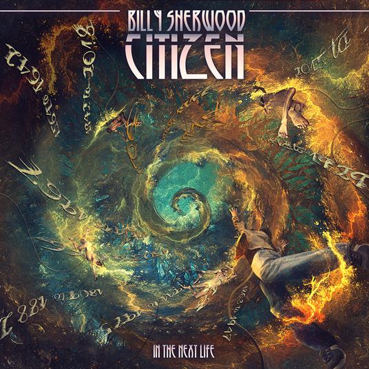 Citizen. In the Next Life - CD Audio di Billy Sherwood