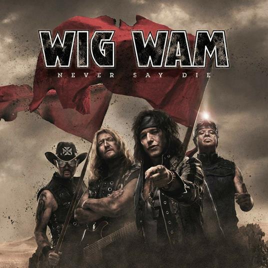 Never Say Die - CD Audio di Wig Wam