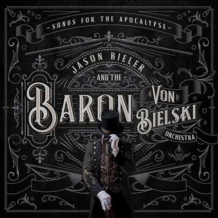 Songs for the Apocalypse - CD Audio di Jason Bieler (Baron Von Bielski Orchestra)