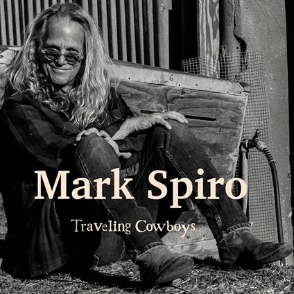 Traveling Cowboys - CD Audio di Mark Spiro