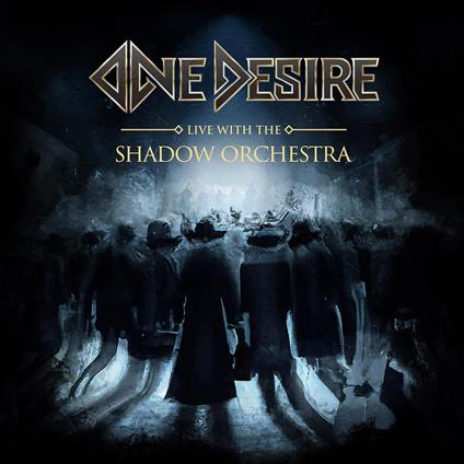 Live With The Shadow Orchestra - CD Audio + DVD di One Desire