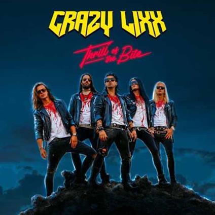 Thrill Of The Bite - CD Audio di Crazy Lixx