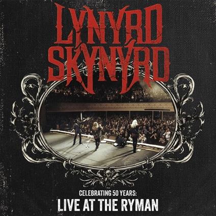 Celebrating 50 Years - Live At The Ryman (2 CD + DVD) - CD Audio + DVD di Lynyrd Skynyrd