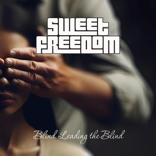 Blind Leading The Blind - CD Audio di Sweet Freedom