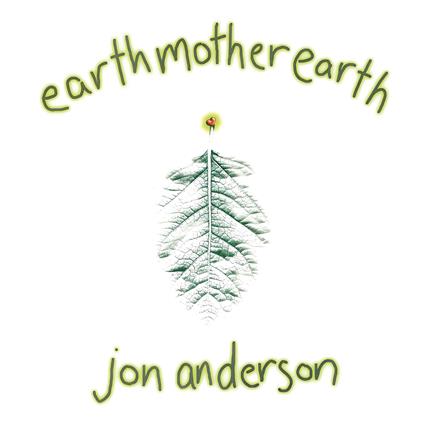 Earth Mother Earth - CD Audio di Jon Anderson