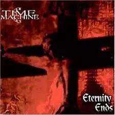 Eternity Ends - CD Audio di Time Machine