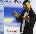 Le Origini - CD Audio di Mimmo Dany