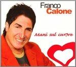 Mani Sul Cuore - CD Audio di Franco Calone