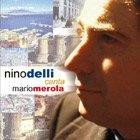 Nino Delli CantaMerola - CD Audio di Nino Delli