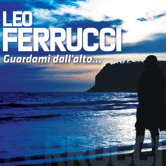 Guardami dall'alto... - CD Audio di Leo Ferrucci