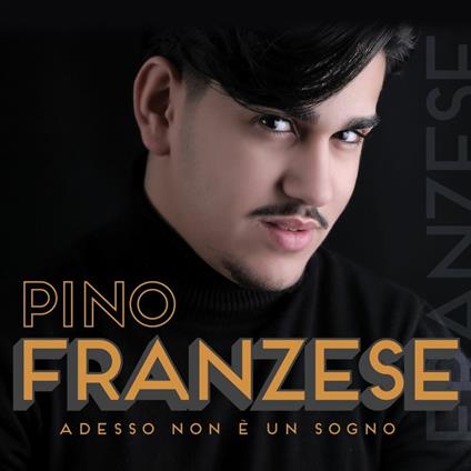 Adesso Non E' Un Sogno (Digipack 3 Ante Con Scritta In Rilevo Colore Oro) - CD Audio di Pino Franzese