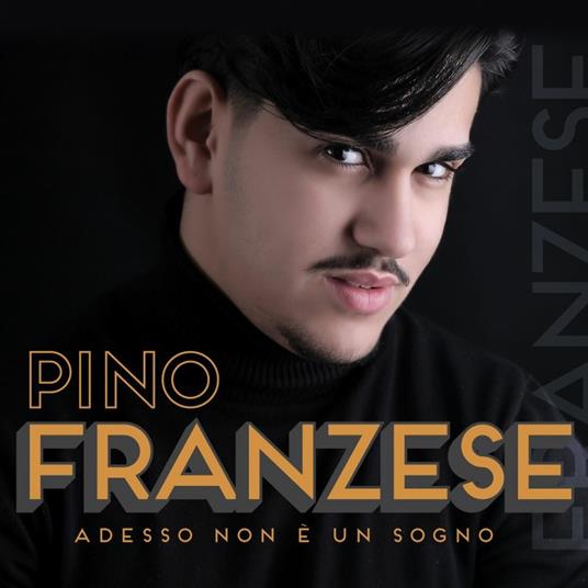 Adesso Non E' Un Sogno (Digipack 3 Ante Con Scritta In Rilevo Colore Oro) - CD Audio di Pino Franzese