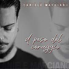 Il Peso Del Coraggio - CD Audio di Daniele Marciano