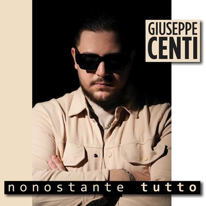 Nonostante Tutto - CD Audio di Giuseppe Centi