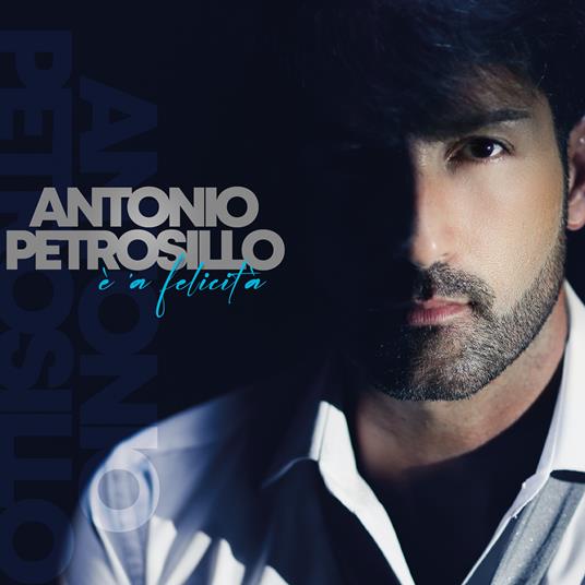 E' 'a felicità - CD Audio di Antonio Petrosillo