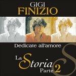 La Storia Parte 2 Dedicate - CD Audio di Gigi Finizio