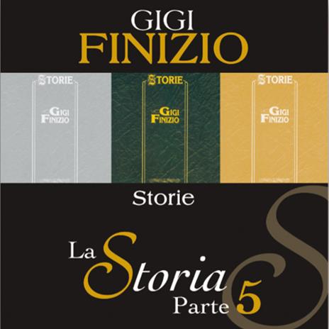 La Storia Parte 5 Storie - CD Audio di Gigi Finizio