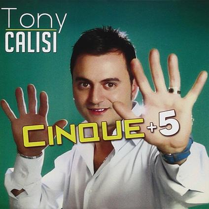 Cinque + 5 - CD Audio di Tony Calisi