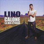 La Mia Strada - CD Audio di Lino Calone