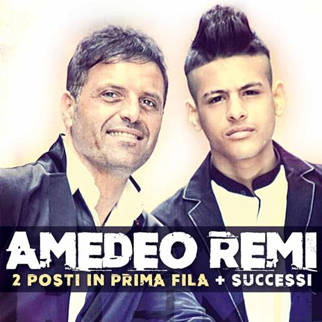 2 Posti In Prima Fila - CD Audio di Amedeo Remi