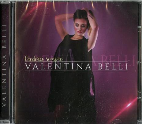 Crederci sempre - CD Audio di Valentina Belli - 2