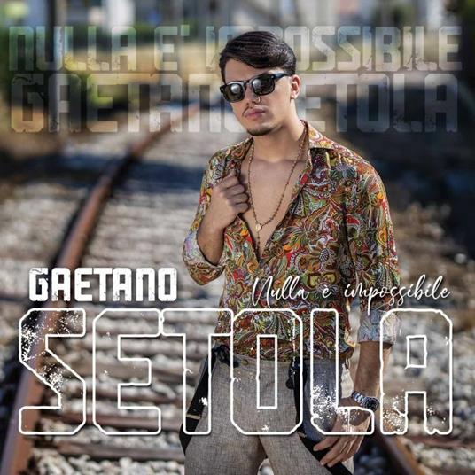 Nulla è impossibile - CD Audio di Gaetano Setola
