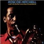 Roscoe Mitchell and the Sound and Space Ensemble - CD Audio di Roscoe Mitchell,Sound and Space Ensemble