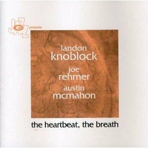 The Heartbeat, the Breath - CD Audio di Landon Knoblock