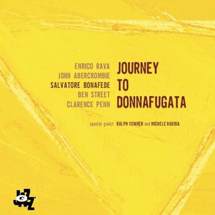Journey to Donnafugata - CD Audio di Enrico Rava,John Abercrombie,Salvatore Bonafede
