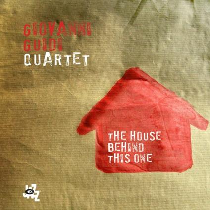 The House Behind This One - CD Audio di Giovanni Guidi