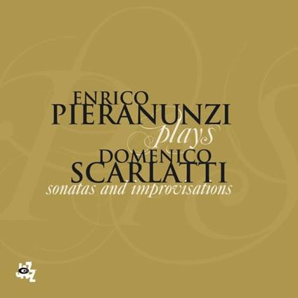 Enrico Pieranunzi plays Domenico Scarlatti. Sonate e improvvisazioni - CD Audio di Enrico Pieranunzi