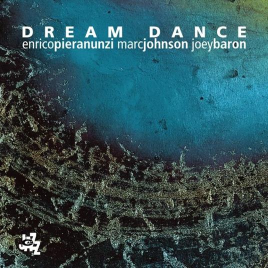 Dream Dance - CD Audio di Enrico Pieranunzi,Marc Johnson,Joey Baron