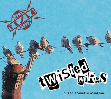 Twisted Wires & the Acoustic Sessions... - CD Audio di Tesla