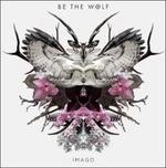 Imago - CD Audio di Be the Wolf