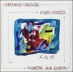 Marchè Aux Puces - CD Audio di Stefano Bagnoli,Enzo Rocco