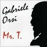 Mr. T - CD Audio di Gabriele Orsi