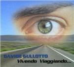 Vivendo viaggiando - CD Audio di Davide Gullotto