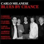 Blues by Chance - CD Audio di Carlo Milanese