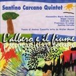 L'albero e Il Fiume - CD Audio di Santino Carcano
