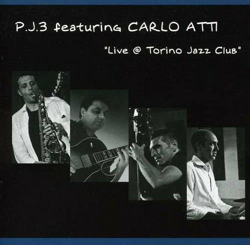 Live @ Torino Jazz Club (feat. Carlo Atti) - CD Audio di PJ3