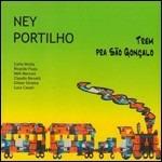 Trem pra sao goncalo - CD Audio di Ney Portilho