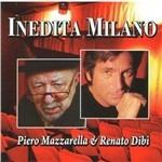Inedita Milano - CD Audio di Renato Dibì,Piero Mazzarella