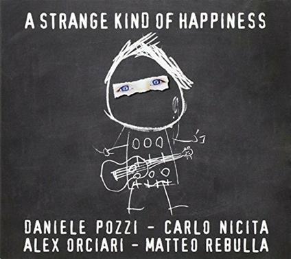 A Strange Kind of Happiness - CD Audio di Daniele Pozzi