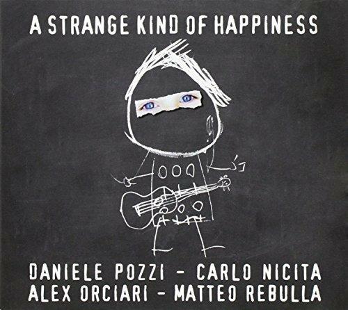 A Strange Kind of Happiness - CD Audio di Daniele Pozzi