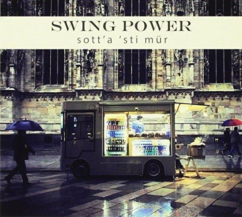 Sott'a 'sti mur - CD Audio di Swing Power
