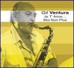 Je t'aime moi non plus - CD Audio di Gil Ventura