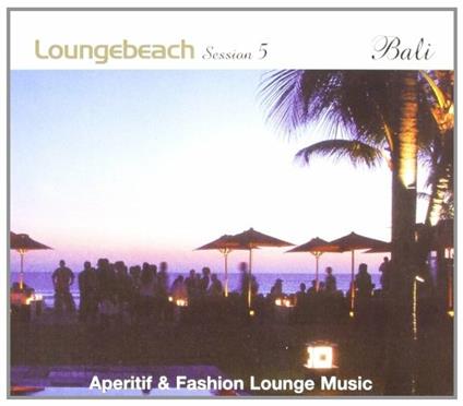 Loungebeach Session 5. Bali - CD Audio