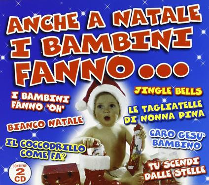Anche a Natale i bambini fanno... - CD Audio