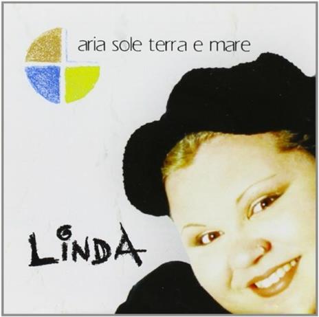 Aria, sole, terra e mare - CD Audio di Linda