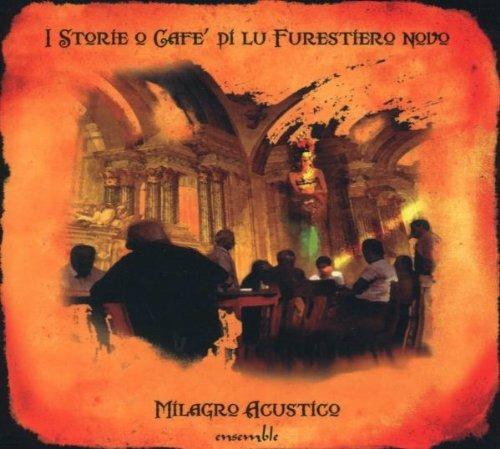 I storie o caffe di nlu furestiero - CD Audio di Milagro Acustico